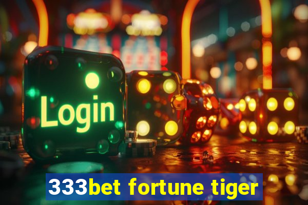 333bet fortune tiger